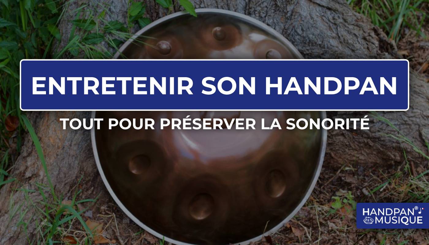 entretenir handpan, entretien hangdrum