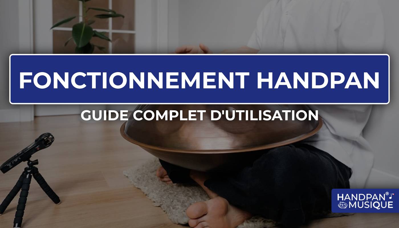 fonctionnement handpan, comment utiliser le hangdrum