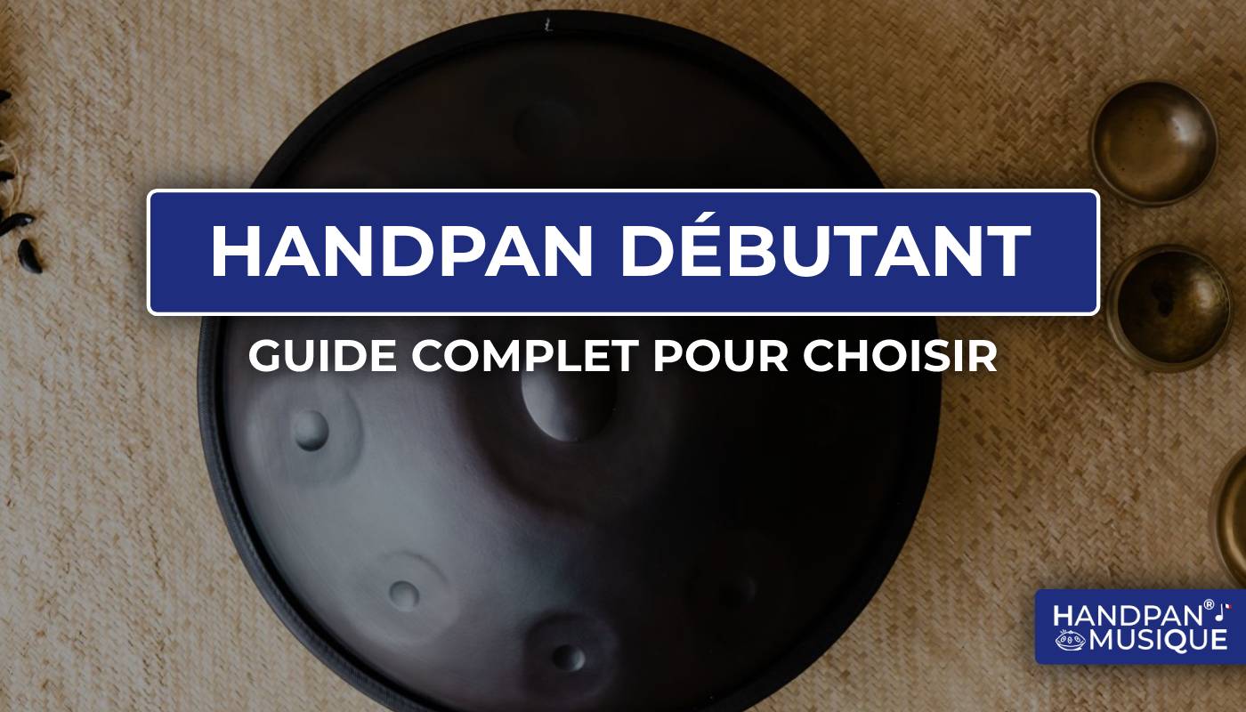 choisir handpan débutant, choix de handpan pour débutant