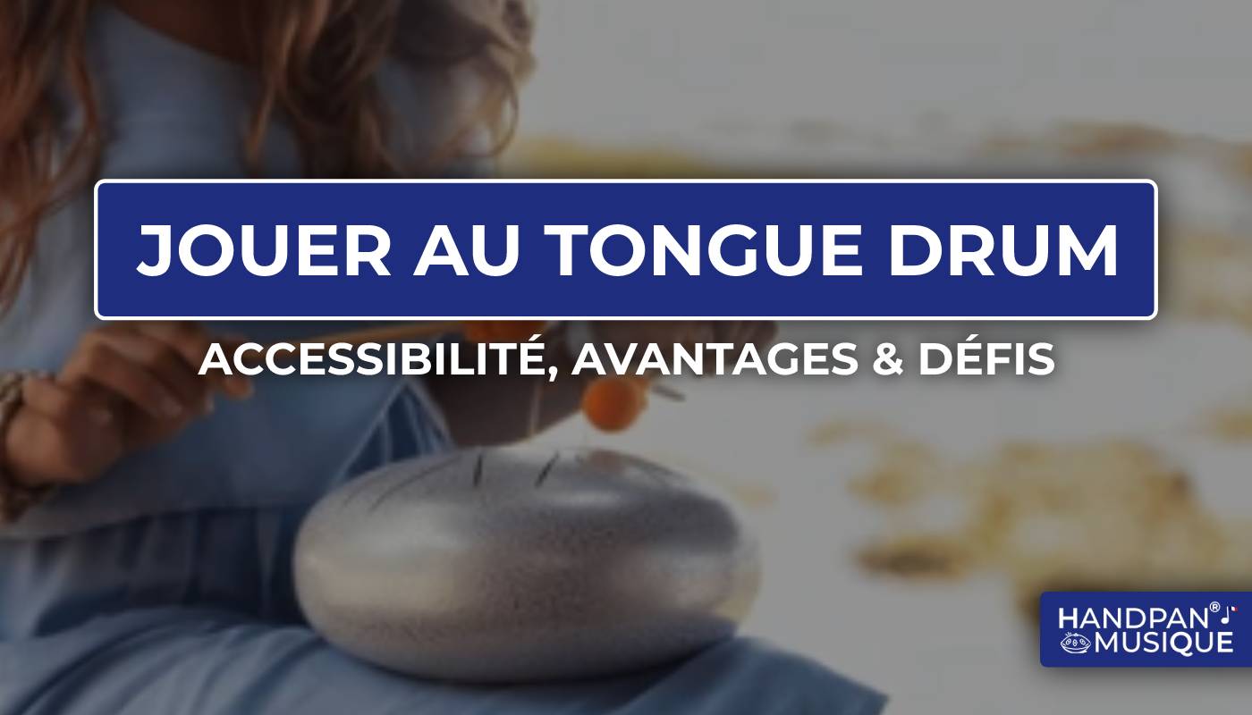 accessibilité et défis tongue drum